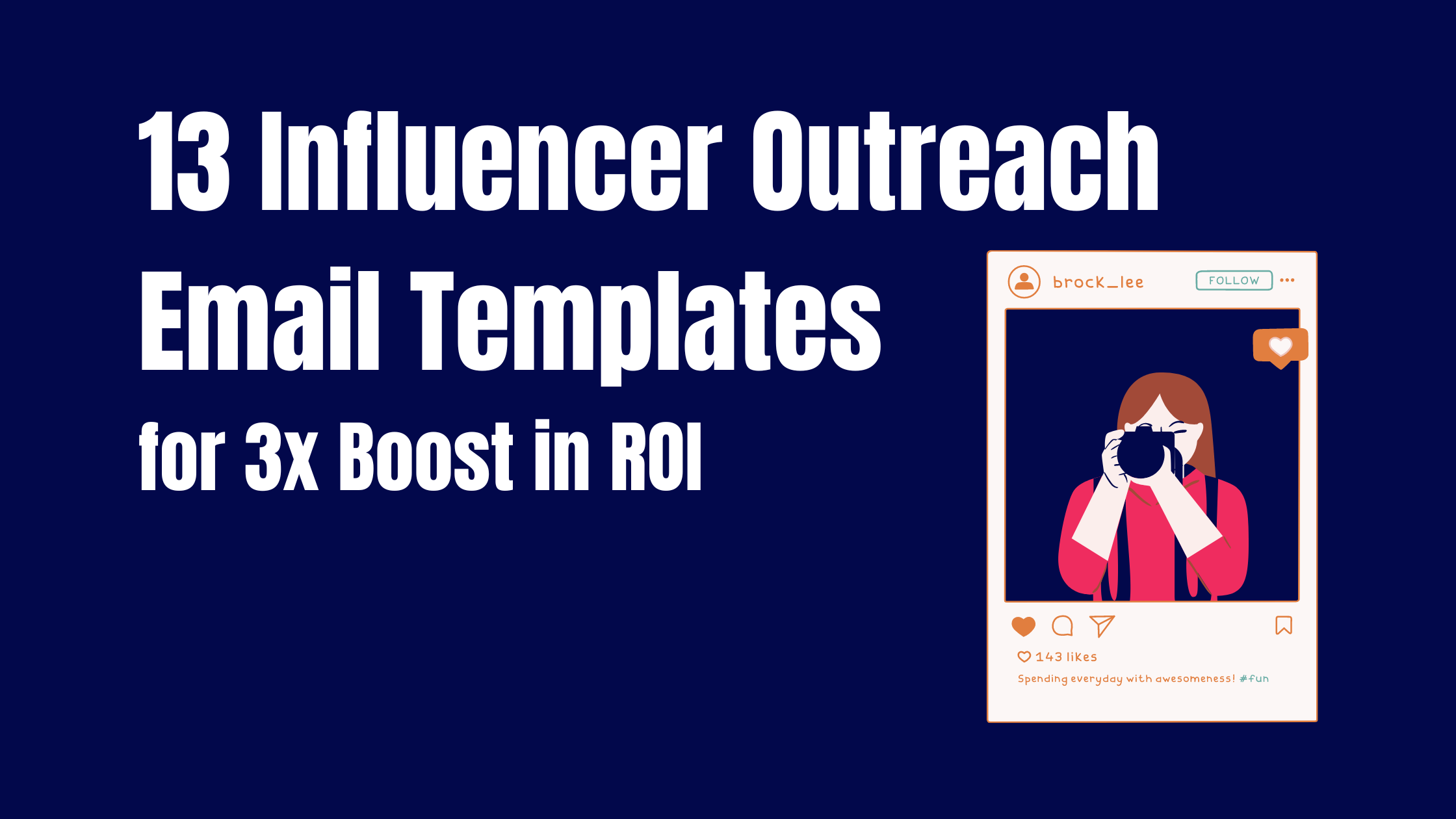 13 Influencer Outreach Email Templates for 3x Boost in ROI